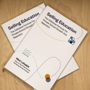 Selling education the definitive formula for private school growth and retention product image